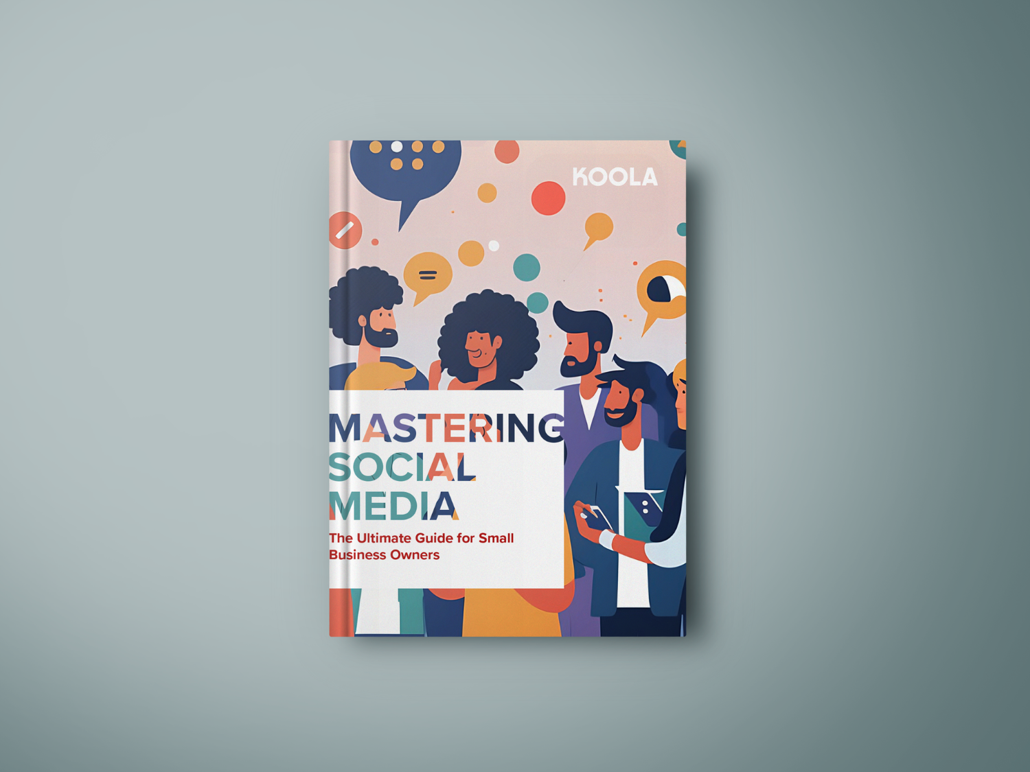 Mastering Social Media: The Ultimate Guide for Small Business Owners